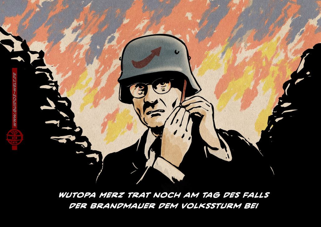 Wutopa Merz‘ Volkssturm