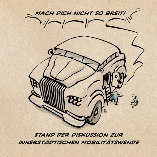 illustration. Mensch steigt mit Leiter in grotesk großes, berghohes Auto und beschimpft Person mit Fahrrad: Mach dich nicht so breit! Textzeile: Stand der Diskussion zur innerstädtischen Mobilitätswende
