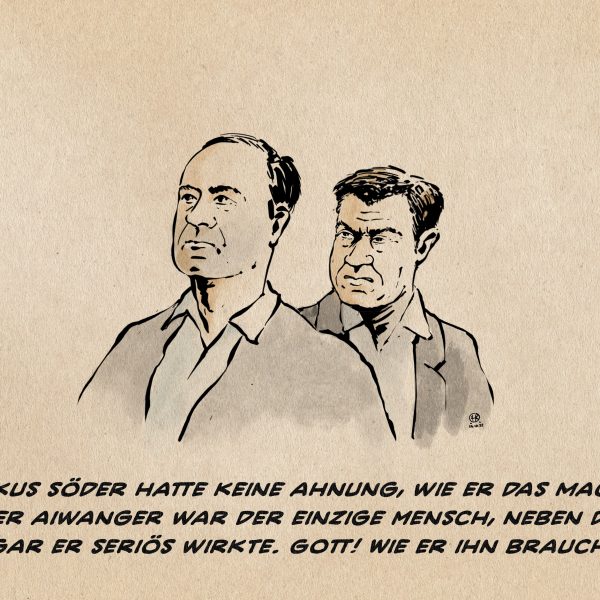 Illustration. Södersteht hinter Aiwanger, der visionär in die Ferne blickt. Textzeile: Markus Söder hatte keine Ahnung, wie er das machte, aber Aiwanger war der einzige Mensch, neben dem sogar er seriös wirkte. Gott! Wie er ihn brauchte!