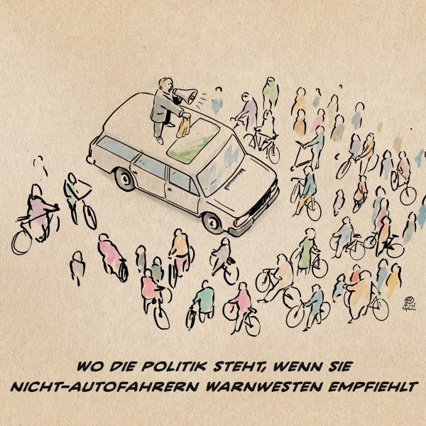 Illustration: Ein Mann steht mit einem Megaphon auf einem Auto und hält den das Auto umstehenden Fußgängern, Roller- und Fahrradfahrern eine Warnweste entgegen. Textzeile: Wo die Politik steht, wenn sie Nicht-Autofahrern Warnwesten empfiehlt.
