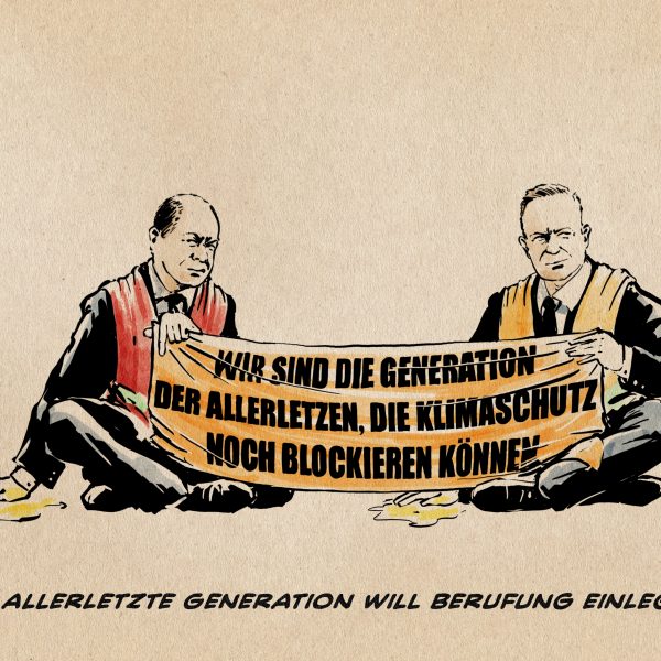 Illustration: Scholz und Wissing als Klimaaktivisten auf der Straße festgeklebt mit einem Banner auf dem steht: Wir sind die Generation der Allerletzten, die Klimaschutz noch blockieren können. Textzeile: Die allerletzte Generation will Berufung einlegen.