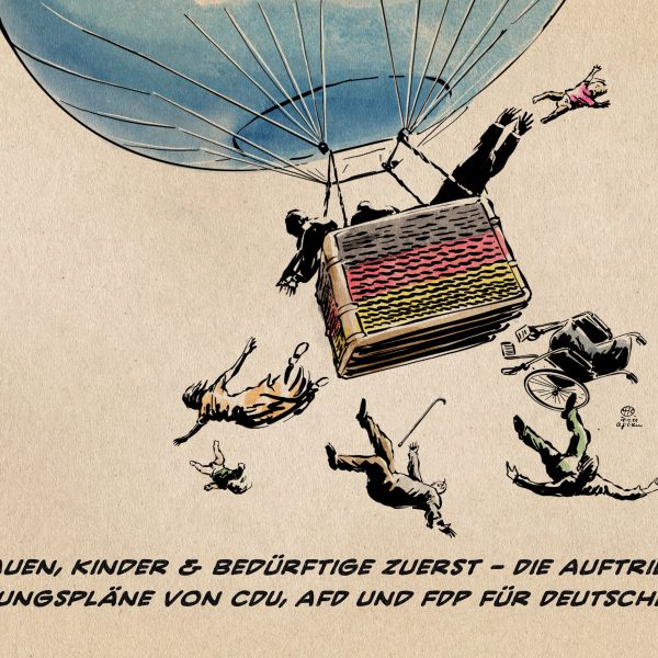Illustration: Ein Ballon von dem Menschen als Ballast abgeworfen werden: Frauen, Kinder, Alte, Behinderte. Textzeile: Frauen, Kinder & Bedürftige zuerst - Die Auftriebs-Rettungspläne von CDU, AfD und FDP für Deutschland