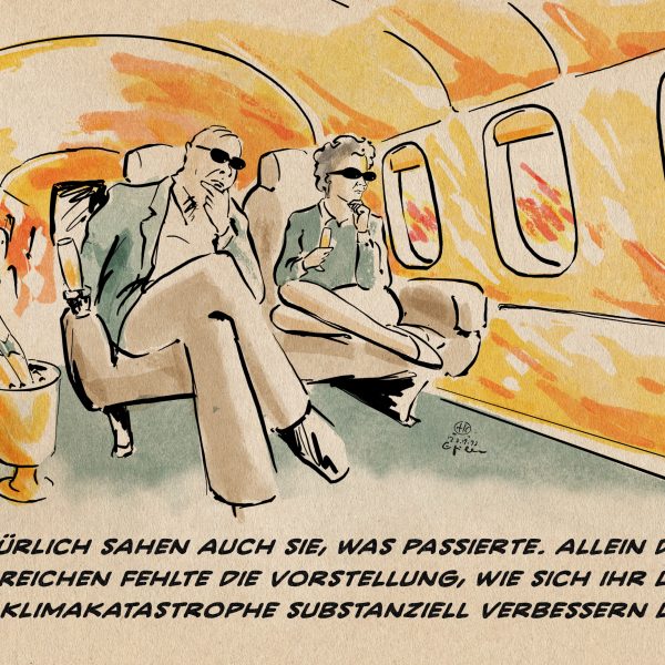 Illustration: Zwei reiche Menschen schauen im goldenen Privatjet bei Champagner nachdenklich aus dem Fenster. Draußen brennt es. Textzeile: Natürlich sahen auch sie, was passierte. allein den Superreichen fehlte die Vorstellung, wie sich ihr Leben ohne Klimakatastrophe substanziell verbessern ließe