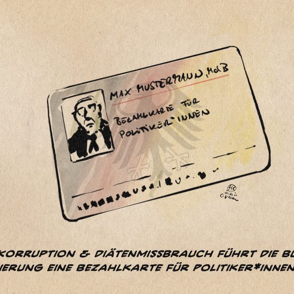 Illustration fiktive Ausweiskarte Auf der steht neben einem musterhaften Portrait Max Mustermann, MdB. Bezahlkarte für Politiker*innen. Textzeile: Nach Korruption & Diätenmißbrauch führt die Bundesregierung eine Bezahlkarte für Politiker*innen ein