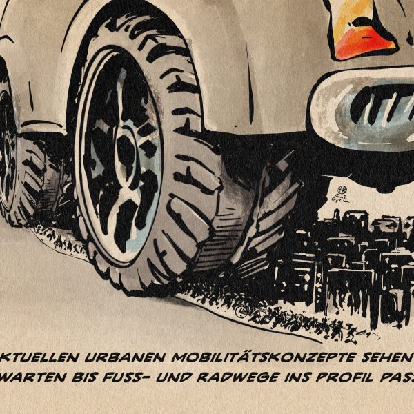 Illustration: Ein gigantisches Auto steht über einer Stadt, ein dicht bevölkerter Rad- und Fußweg schlängelt sich durch seine Reifenprofile. Textzeile: Die aktuellen urbanen Mobilitätskonzepte sehen vor, zu warten bis Fuß- und Radwege ins Profil