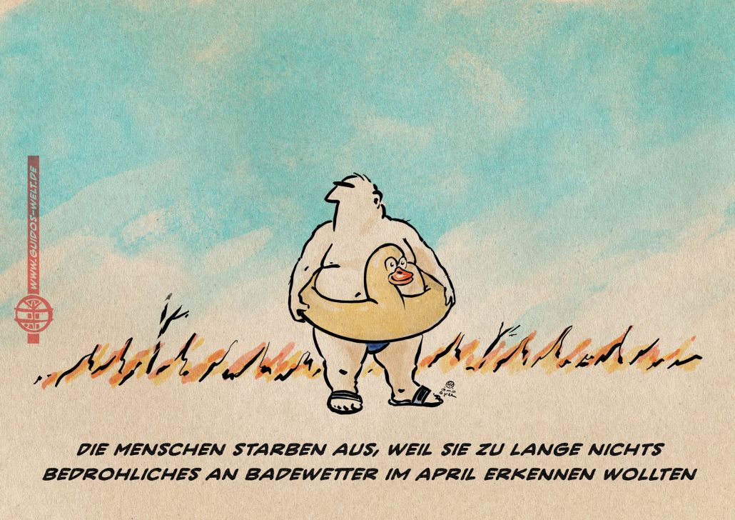 Klimakatastrophe oder wie wir auch sagen: Badewetter!