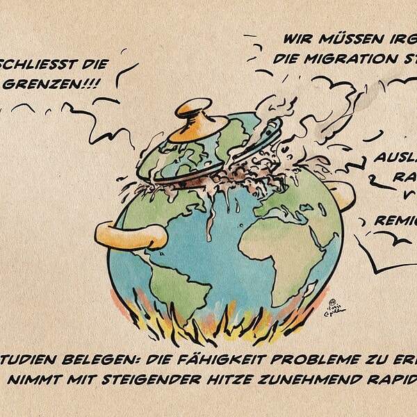 Globale Hitze belastet die Erde und fordert Migration und Abschottung.
