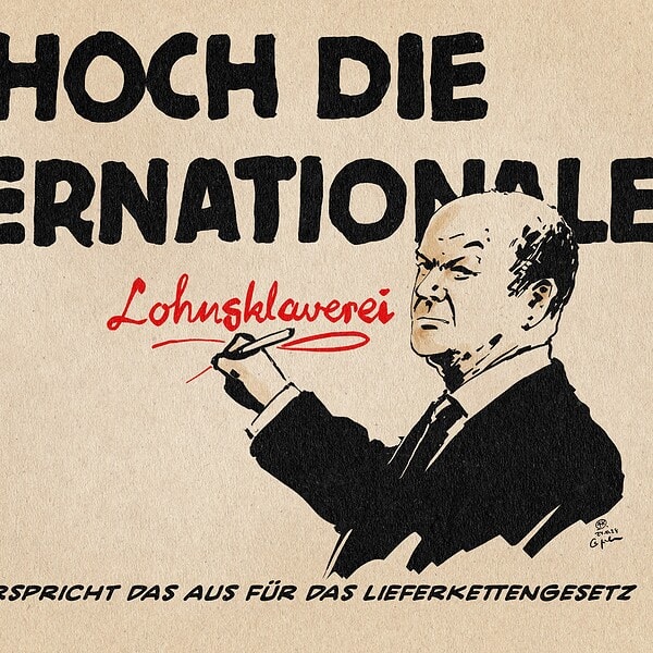 Illustration eines SPD Kanzlers Olaf Scholz, der den kapital gesetzten Schlachtruf der Sozialisten, „Hoch die Internationale“ um das handschriftliche in rot ausgeführte Wort Wort Lohnsklaverei ergänzt. Textzeile: Scholz verspricht das Aus für das Lieferkettengesetz.