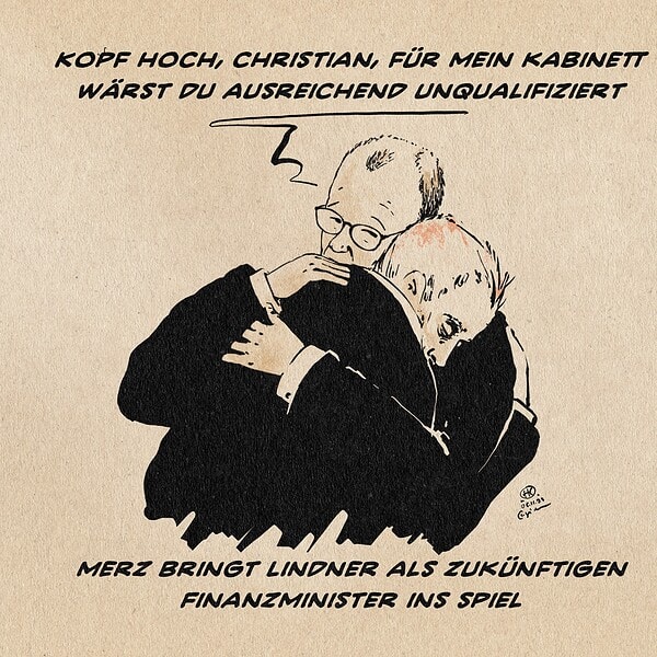 Illustration von Merz, der Lindner in den Arm nimmt. Er sagt: Kopf hoch, Christian, Für mein Kabinett wärst Du ausreichend unqualifiziert. Textzeile: Merz bringt Lindner als zukünftigen Finanzminister ins Spiel.