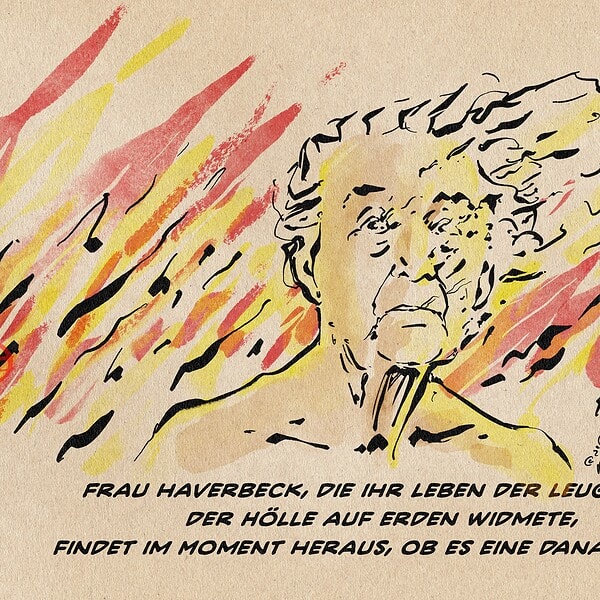 Illustration der verurteilten Holocaustleugnerin Haverbeck, nackt, sich vor Flammenwand auflösend zweifelnd zum Betrachter blickend. Textzeile: Frau Haverbeck, die ihr Leben der Leugnung der Hölle auf erden widmete, findet im Moment heraus, ob es eine danach gibt.