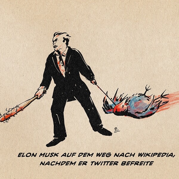 Illustration von Elon Musk, der blutbespritzt einen mit Stacheldraht und Hakenkreuzen bewehrten Baseballschläger hält und einen blutigen toten blauen Vogel hinter sich her schleift. Textzeile: Elon Musk auf dem Weg nach Wikipedia, nachdem er Twitter befreite.