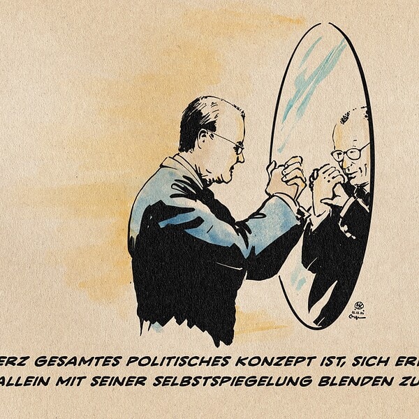 Illustration von Friedrich Merz, der sich im Spiegel selber eine Händedruckgeste zuwirft. Textzeile: Merz gesamtes Politisches Konzept ist, sich erfolgreich allein mit seiner Selbstspiegelung blenden zu können.