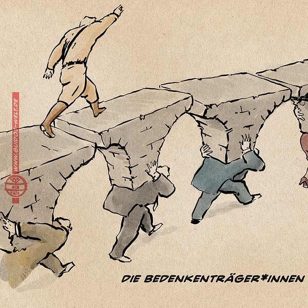 Illustration vieler Personen in Anzügen, die in einer Reihe nacheinander laufend tief gebückt schwere steinerne Brückensegmente auf dem Rücken schleppen. Die Brückenelemente bilden eine steinerne Bogenbrücke auf der ein Nazi vorwärts springt. Textzeile: die Bedenkenträger*innen