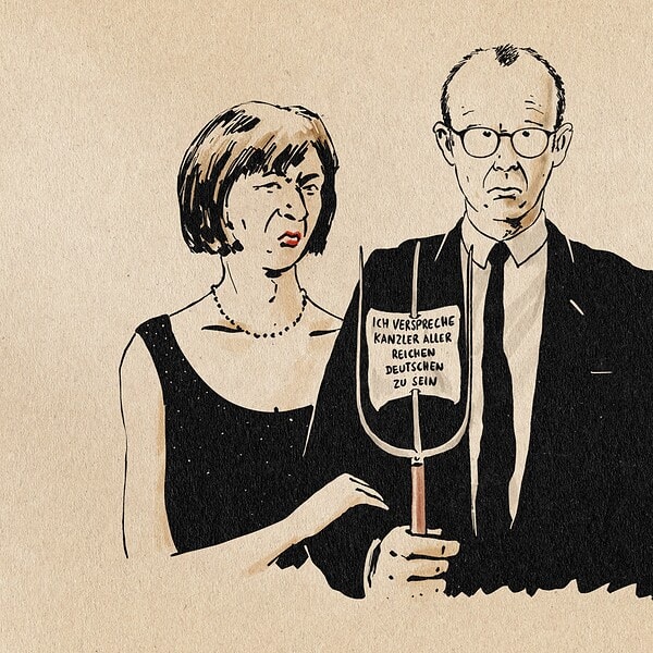 Illustration Frau und Herr Merz als Adaption des berühmten Bildes American Gothic von Grant Wood. Das Bildnis zeigt zwei pietistisch strenge/sauertöpfische Menschen, die abschätzig und sehr distanziert zur Betrachterebene Blicken. Die Frau hinter dem Mann. Der Mann hält eine Forke. Auf der Forke, hier in Merz Hand, ist ein Zettel aufgespießt auf dem steht: Ich verspreche Kanzler aller reichen Deutschen zu sein.
