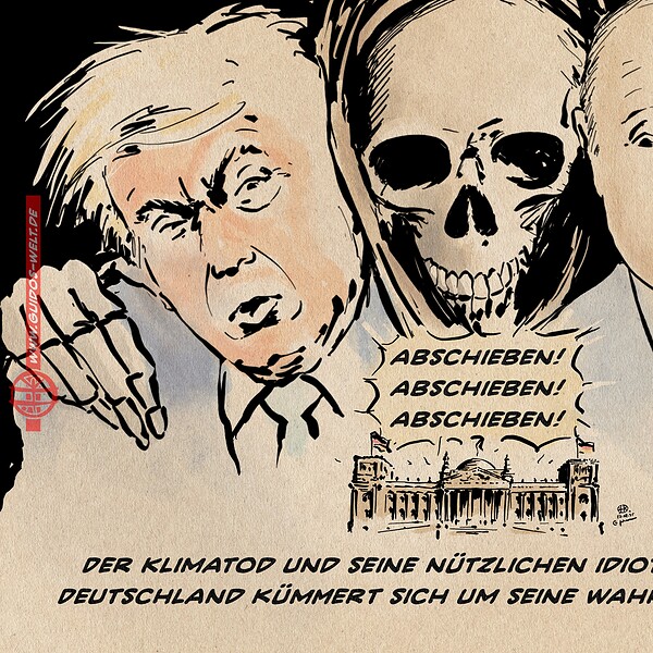 Der Tod mit den Knochenhänden auf den Schultern von Trump und Putin schaut vor schwazem Hintergrund groß auf den kleinen Bundestag herab aus dem es Abschieben! Abschieben! Abschieben! schallt. Textzeile: Der Klimatod und seine nützlichen Idioten erfreut: Deutschland kümmert sich um seine wahren Probleme.