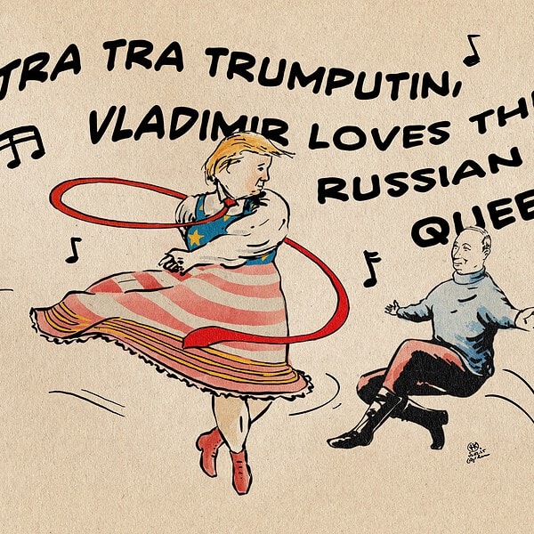 Illustration Trump und Putin tanzen gemeinsam den Kasatschok, den russischen Volkstanz. Trump in russischer Frauentracht, die in US Farben gehalten ist mit wehender Kravatte. Im Hintergrund die Adaption des 70er Schlagertextes „Moskau“ als „Tra Tra Trumputin, Vladimir loves the Russian Queen.“
