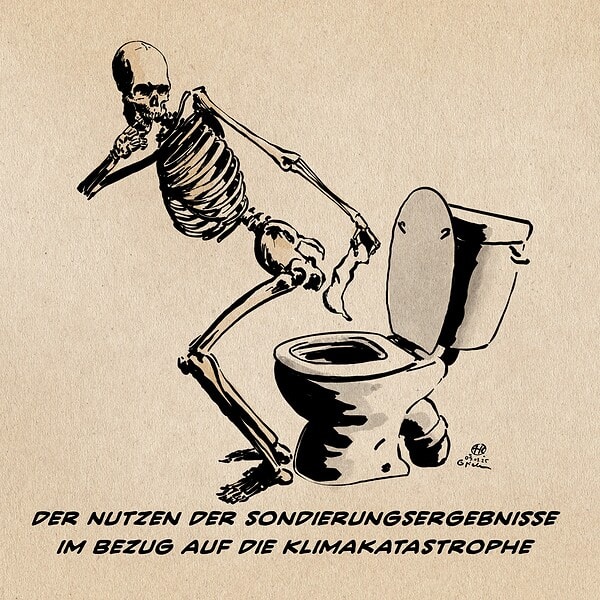 Illustration eines Skelettes, welches sich mit einem Blatt Papier den Arsch abwischt. Textzeile: Der Nutzen der Sondierungsergebnisse im Bezug auf die Klimakatastrophe.