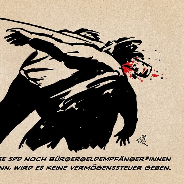 Illustration im grafischen, harten Schwarz-Weiß eines Mannes, der einen anderen blutig k.o. schlägt. Textzeile: Solange diese SPD noch Bürgergeldempfänger*innen gängeln kann, wird es keine Vermögensteuer geben. Illustration im grafischen, harten Schwarz-Weiß eines Mannes, der einen anderen blutig k.o. schlägt. Textzeile: Solange diese SPD noch Bürgergeldempfänger*innen gängeln kann, wird es keine Vermögensteuer geben.