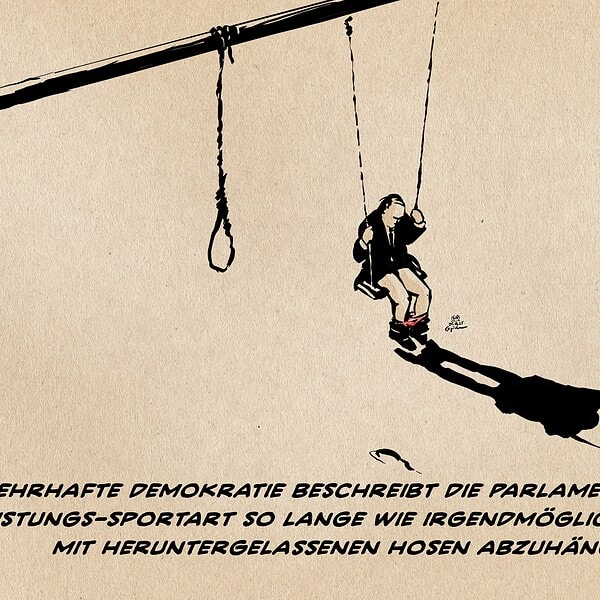 Illustration eines Mannes mit heruntergelassenen Hosen auf der Schaukel sitzend und regungslos seinen Schatten ansehend. Neben ihm baumelt ein Galgenstrick. Textzeile: Wehrhafte Demokratie beschreibt die parlamentarische Leistungs-Sportart so lange wie irgendmöglich untätig mit heruntergelassenen Hosen abzuhängen. Illustration eines Mannes mit heruntergelassenen Hosen auf der Schaukel sitzend und regungslos seinen Schatten ansehend. Neben ihm baumelt ein Galgenstrick. Textzeile: Wehrhafte Demokratie beschreibt die parlamentarische Leistungs-Sportart so lange wie irgendmöglich untätig mit heruntergelassenen Hosen abzuhängen.
