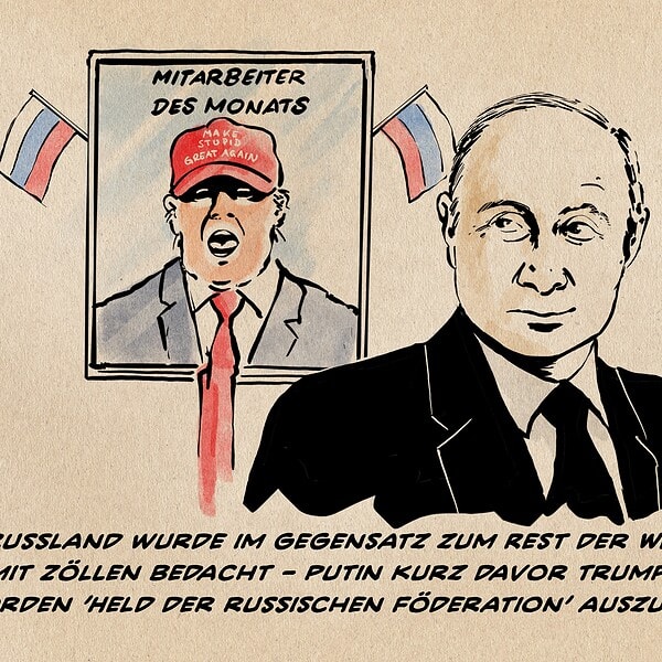 Illustration Putin lächelnd vor einem mit Russlandfähnchen dekoriertem „Mitarbeiter des Monats“-Rahmen auf dem Trump zu sehen ist. Detail: Trump trägt eine rote Baseball Kappe mit dem Spruch Make Stupid Great Again. Textzeile: Russland wurde im Gegensatz zum Rest der Welt nicht mit Zöllen bedacht - Putin kurz davor Trump mit dem Orden ’Held der russischen Föderation’ auszuzeichnen