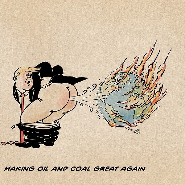 Illustration eines Trump mit runtergelassenen Hosen, der mit seinem Pfurz eine brennende Erde entfacht. Textzeile: Making oil and coal great again