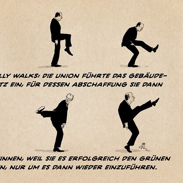 Illustration von Merz als Filmzitat des Silly Walks von Monty Python in sechs Phasenbildern. Textzeile Politics of silly walks: die Union führte das Gebäudeenergiegesetz ein, für dessen Abschaffung sie dann die Wahl gewinnen, weil sie es erfolgreich den Grünen anhängten, nur um es dann wieder einzuführen.