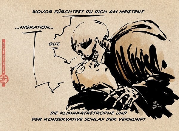 Illustration eines Skelettes in Kutte welches einen schlafenden Mann in Anzug hält und ihm ins Ohr fragt: Wovor fürchtest du Dich am Meisten? Der Mann antwortet: …Migration…, worauf das Skelett antwortet: Gut. Textzeile: Die Klimakatastrophe und der konservative Schlaf der Vernunft.