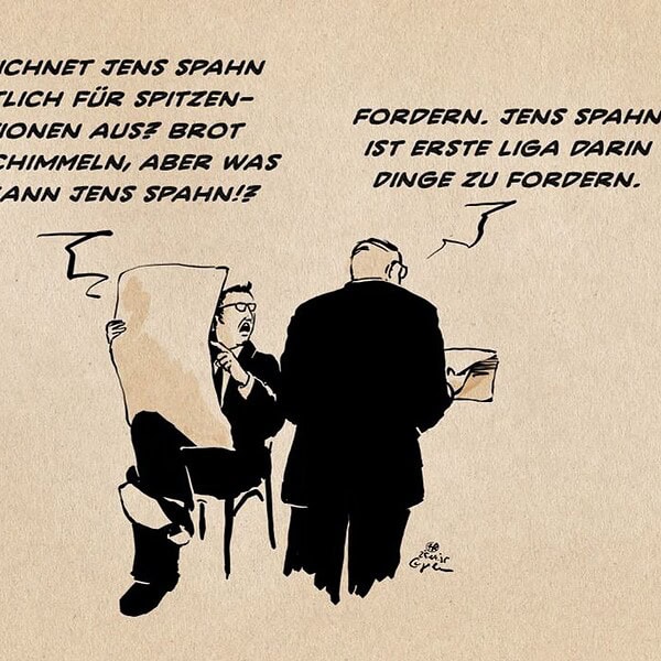Illustration zweier zeitungslesender Männer. Der eine fragt den anderen zugewandt: „Was zeichnet Jens Spahn eigentlich für Spitzenpositionen aus? Brot kann schimmeln, aber was bitte kann Jens Spahn!?“ Der andere antwortet abwesend weiterlesend: „Fordern. Jens Spahn ist erste Liga darin Dinge zu fordern.“