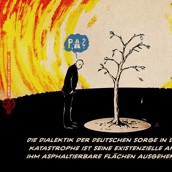 Illustration einer Person die auf einem schwarz asphaltuerten Planeten mit Autos am Horizont und vor glühend heißem Himmel auf eine einzelne Baumscheibe blickt, aus der ein letzter, dürrer Baum wächst. Textzeile: Die Dialektik der Deutschen Sorge in der Klimakatastrophe ist seine existenzielle Angst, dass ihm asphaltierbare Flächen Ausgehen könnten.