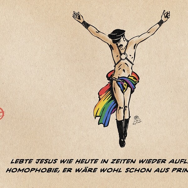Illustration des gekreuzigten Jesus als Lack&Leder Gay mit der Regenbogenfahne als Hüfttuch. textzeile: Lebte Jesus wie heute in Zeiten wieder auflammender Homophobie, er wäre wohl schon aus Prinzip schwul.
