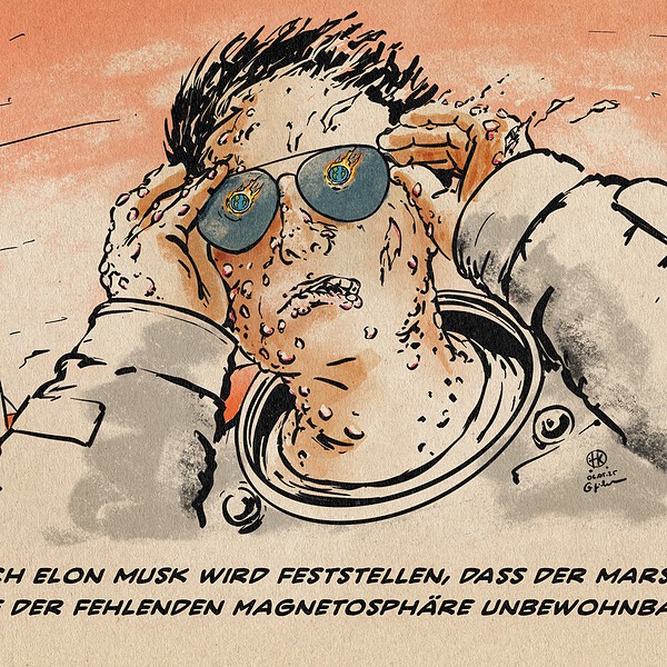 Illustration von Elon Musk auf dem Mars sich gen Himmel blickend eine Sonnenbrille aufsetzend. Seine Haut schlägt Blasen und weht in Fetzen fort. In der Brille spiegelt sich die brennende Erde. Textzeile: Auch Elon Musk wird feststellen, dass der Mars in Folge der fehlenden Magnetosphäre unbewohnbar ist