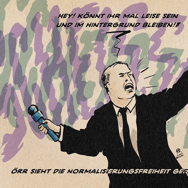 Illustration eines genervten Rundfunkmitarbeiters mit Mikrophon der ruft: Hey! Könnt ihr mal leise sein und im Hintergrund bleiben!? Im Hintergrund groß und verzerrt die flirrenden Worte Scheiss AFD Frußzeile ÖRR sieht die Normalisierungsfreiheit gefährdet