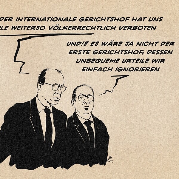 Illustration von Kanzler Merz und Innenminister Dobrindt nebeneineder im Gespräch. Merz sagt: Dobrindt, der internationale Gerichtshof hat uns das fossile Weiterso völkerrechtlich verboten Dobrindt entgegnet: Und!? Es wäre ja nicht der erste Gerichtshof, dessen unbequeme Urteile wir einfach ignorieren