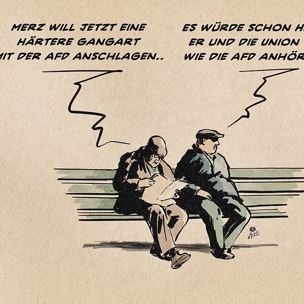 Illustration zweier alter Männer auf einer Bank. Einer liest aus der Zeitung vor: Merz will jetzt eine härtere Gangart mit der AfD einschlagen. Der andere schaut weg und sagt: Es würde schon reichen, wenn er und die Union sich nicht wie die AfD anhören würden.
