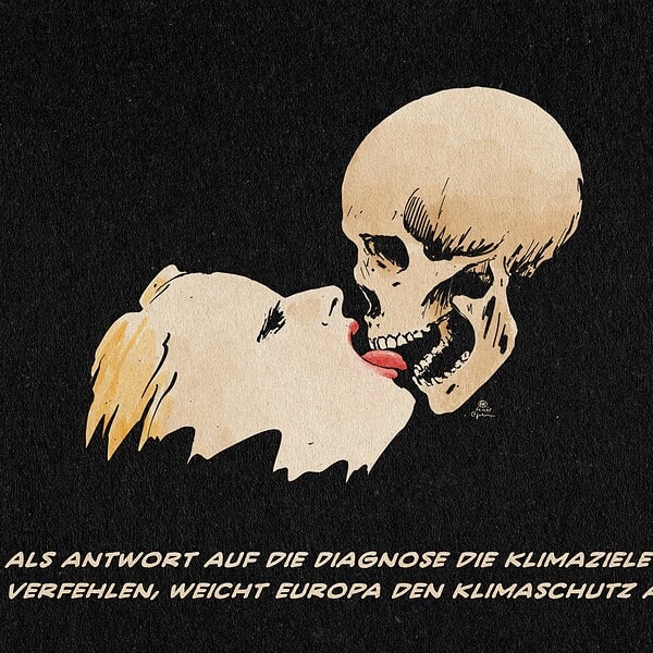 Illustration einer blonden Frau, die sich hingebend einen Schädel mit der Zunge küsstr. Textzeile: Als Antwort auf die Diagnose, die Klimaziele zu verfehlen, weicht Europa dem Klimaschutz auf.