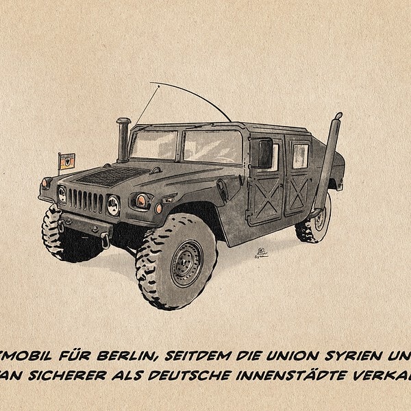 Illustration eines schwarzen Humvee mit Bundes-Ständer am vorderen rechten Kotflügel. Textzeile: Das Merzmobil für Berlin, seitdem die Union Syrien und Afghanistan sicherer als deutsche Innenstädte verkauft.