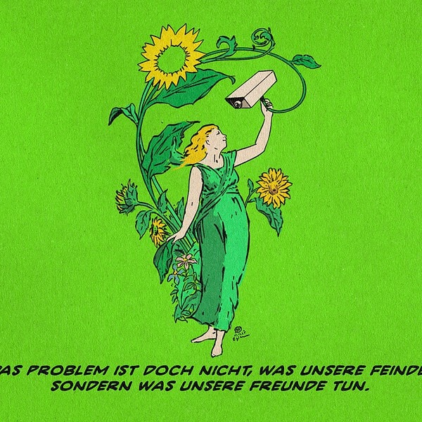 Illustration der Grünen als Jugendstil-Personifikation eines Mädchens, welches unter Sonnenblumen steht und eine Ranke mit der Hand hält, deren Kopf statt einer Sonnenblume eine Überwachungskamera ist. Textzeile: Das Problem ist doch nicht, was unsere Feinde, sondern was unsere Freunde tun.