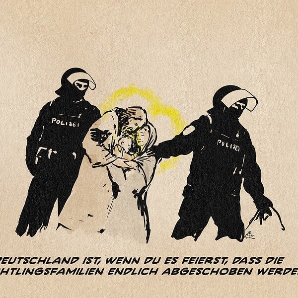 Illustration zweier Bereitschaftspolizisten, die die heilige Familie mit dem Christuskind ausweisen. Textzeile: Deutschland ist, wenn du feierst, dass die Flüchtlingsfamilien endlich abgeschoben werden.