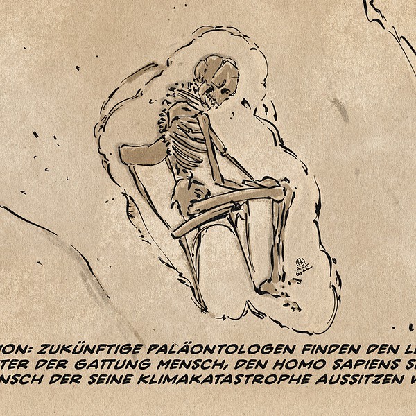 Illustration des präparierten Fossils, einem Petrefakt (ein versteinertes Fossil in Fundstellung in Stein gebettet), eines auf einem Stuhl sitzenden menschlichen Skeletts. Textzeile: Sensation: Zukünftige Paläontologen finden den letzten Vertreter der Gattung Mensch, den Homo sapiens sedens - der Mensch, der seine Klimakatastrophe aussitzen wollte.
