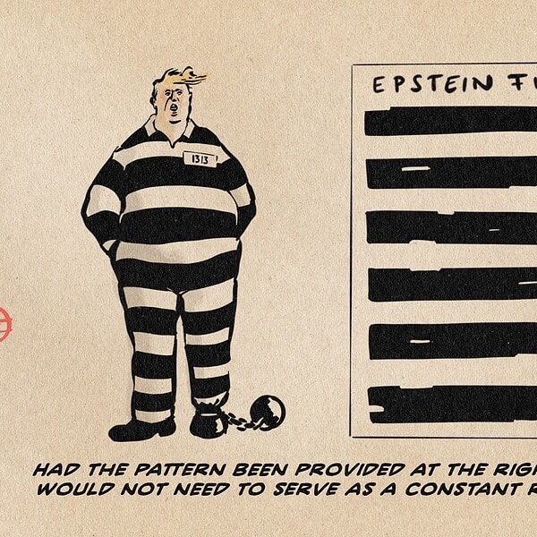 Illustration of Trump in a black and white striped jail suit next to a redacted page of the Epstein files with black and white stripes. Textline: Had the pattern been provided at the right time, it would not need to serve as a constant reminder.