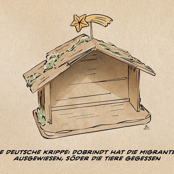 Illustration einer leeren Krippe. Textzeile: Die deutsche Krippe: Dobrindt hat die Migranten ausgewiesen, Söder die Tiere gegessen