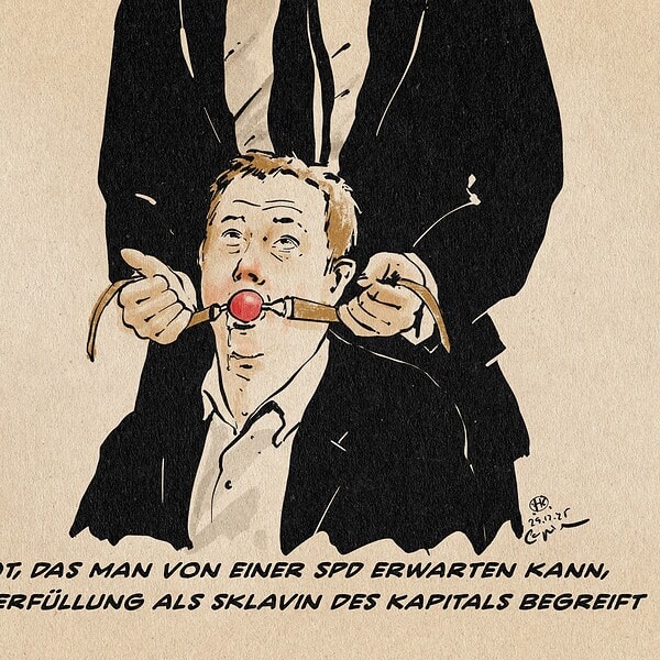 ILlustration von Lars Klingbeil der vor einem Anzugträger kniet, der ihm ein Gag-Bällchen anlegt. Textzeile: DAs Rot, das man von einer SPD erwarten kann, die ihre erfüllung als sklavin des Kapitals begreift