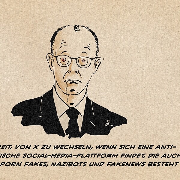 Illustration eines schwitzenden und sabbernden Merz, in dessen Brille sich nackte weibliche Brüste spiegeln. Textzeile: Merz bereit, von X zu wechseln, wenn sich eine anti-demokratische Social-Media-Plattform findet, die auch aus deep porn fakes, Nazibots und Fakenews besteht