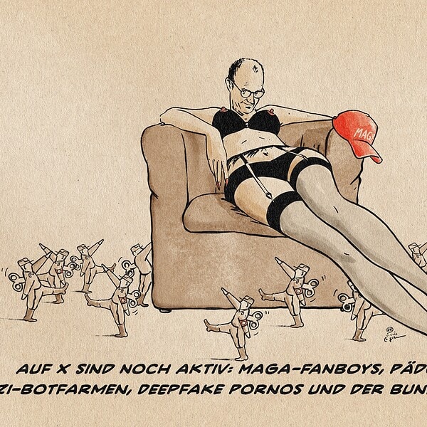 Illustration von Friedrich Merz auf dem Körper einer halbnackten Frau in Dessous verführerisch in einen braunen Lederclubsessel drappiert. auf der Sesselkante eine rote MAGA Kappe. auf dem Boden laufen Spielzeug-Aufzieh-Soldaten in SA Uniform, erhobenen rechten Arm und Uhrwerksschlüssel im Rücken. Textzeile: Auf X sind noch aktiv: Maga-Fanboys, Pädophile, Nazi-Botfarmen, Deepfake-Pornos und der Bundeskanzler.