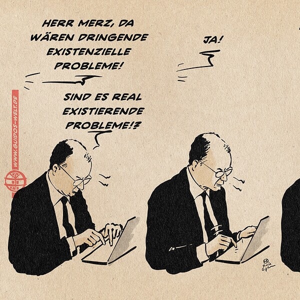 ILlustration von Herrn Merz am Computer tippen in drei Phasen: 1. Er tippt ungelenk mit den Zeigefingern. Eine Stimme aus dem Off: Herr Merz, da wären dringende existenzielle Probleme! Er antwortet: Sind es real existierende Probleme!? 2. Er hackt ärgerlich wie korrigierend oder Ausrufezeichenkaskaden in die Tastatur. Die Stimme aus dem Off bejaht seine Frage. 3. Er setzt die Hände von der Tastatur ab und stellt fest: Dann möchte ich sie lieber nicht lösen, wir haben wichtigeres zu tun.