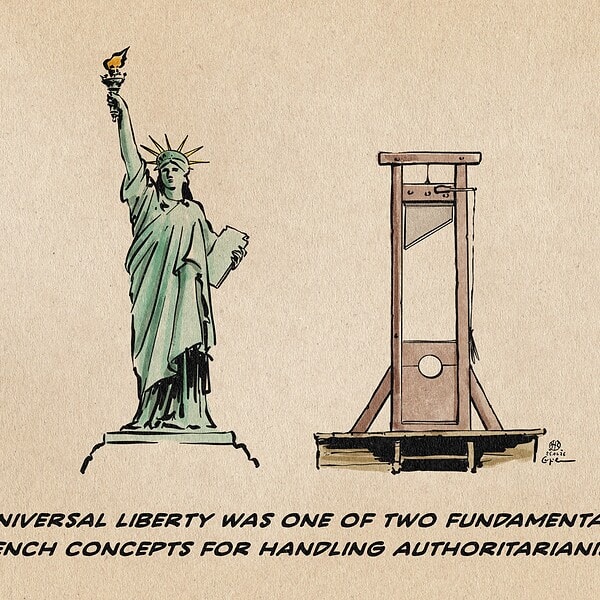 Illustration of Lady Liberty next to a guillotine. Textline: Universal liberty was one of two fundamental French concepts for handling authoritarianism.