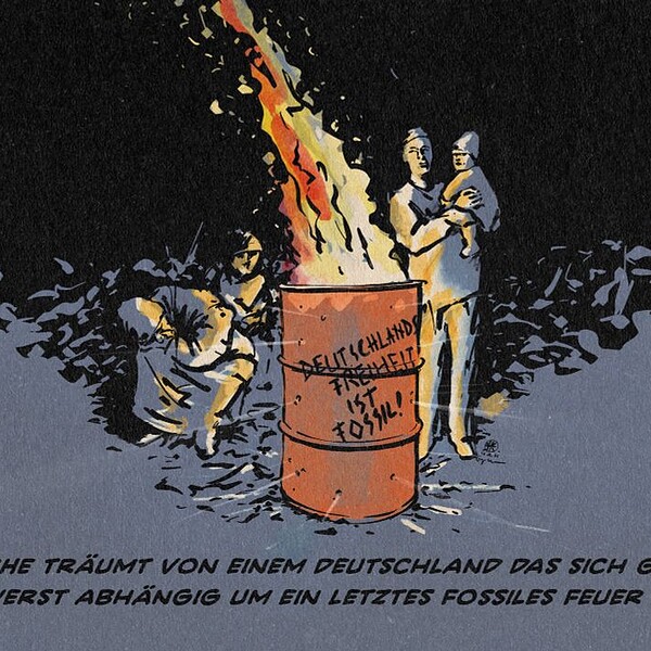 Illustration von armen Menschen, die in der Nacht um ein brennendes Ölfass stehen. Auf dem Ölfass steht ein handschriftliches Graffiti: Deutschlands Freiheit ist fossil! Textzeile: Reiche träumt von einem Deutschland, das sich global schwerst abhängig um ein letztes fossiles Feuer schart.