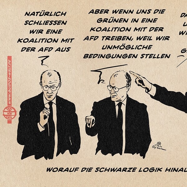 Illustration von Merz in drei agitierten Posen, jeweils sprechend und zunehmend erregt gestikulierend. ÜBer ihm stehen drei Sprechblasen: zuerst, dass eine Koalition mit Nazis ausgeschlossen sei; dann, dass die Grünen die Union in eine Koalition treiben, weil die Union unmöglich zu erfüllende Forderungen an eine Koalition mit den Grünen stellen durch ihre Bedingungen Druck erzeugten; schließlich, dass die Grünen deshalb schuld seien, wenn die Union eine Koalition mit der AfD eingeht. Unter den Bildern steht der Kommentar „Worauf die schwarze Logik hinausläuft“.