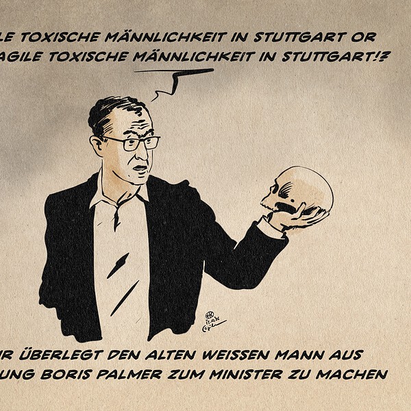 Illustration von Cem Özdemir als Hamlet mit dem Schädel. Er fragt sich: To fragile toxische Männlichkeit in Stuttgart or not to fragile toxische Männlichkeit in Stuttgart!? Textzeile: Özdemir überlegt, den alten weißen Mann aus Überzeugung Boris Palmer zum Minister zu machen.