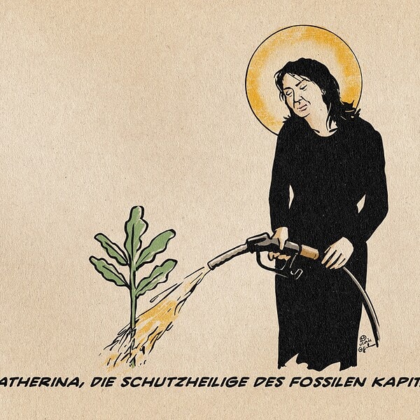 Illustration von Katherina Reiche in Art einer Ikone mit goldener kreisförmiger Gloriole um den Kopf, die mit einer Zapfpistole einen Eichensetzling mit Benin wässert. Der Eichensetzling gilt als Sinnbild deutscher Wirtschaft, weswegen er u.a. auch auf den Bildspiegel der ersten 50 Pfennig Münzen geprägt wurde. Textzeile: Katherina, Die Schutzheilige des fossilen Kapitalismus.